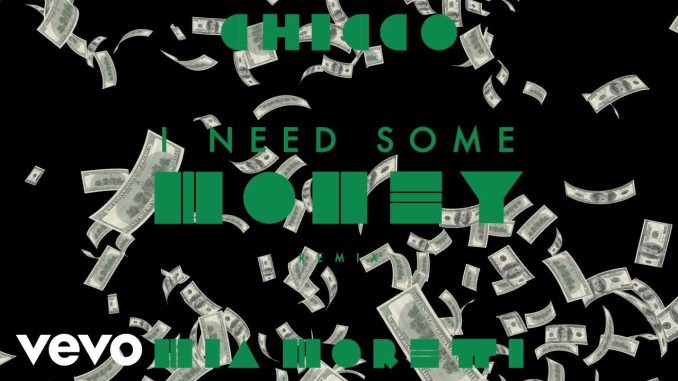 Chicco – I Need Some Money  (Remix)
